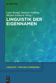 Linguistik der Eigennamen (German Edition) by Luise Kempf, Damaris Nübling, Mirjam Schmuck, 9783110995060