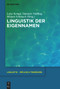 Linguistik der Eigennamen (German Edition) by Luise Kempf, Damaris Nübling, Mirjam Schmuck, 9783110995060