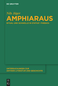 Amphiaraus (Ritual und Schwelle in Statius' ›Thebais‹) (German Edition) by Nils Jäger, 9783110995077