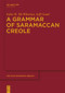 A Grammar of Saramaccan Creole by John McWhorter, Jeff Good, 9783110995404