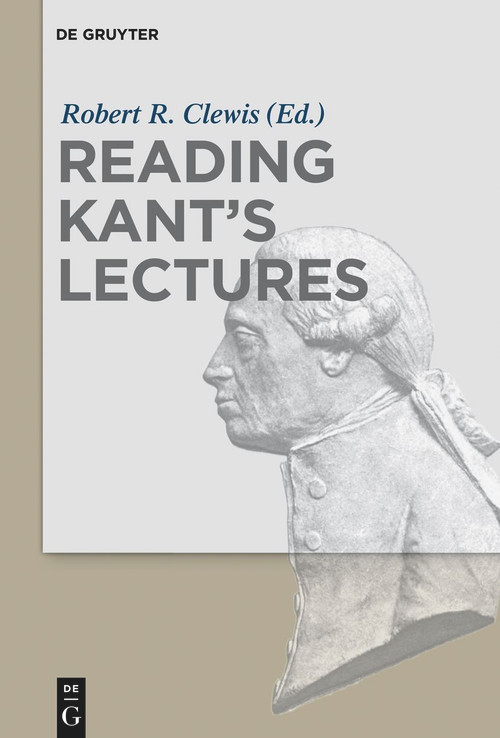 Reading Kant's Lectures by Robert R. Clewis, 9783110995428
