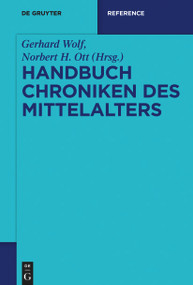 Handbuch Chroniken des Mittelalters (German Edition) by Gerhard Wolf, Norbert H. Ott, 9783110995497