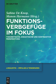 Funktionsverbgefüge im Fokus (Theoretische, didaktische und kontrastive Perspektiven) (German Edition) by Sabine Knop, Manon Hermann, 9783110995817