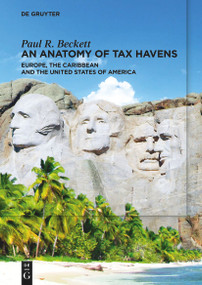 An Anatomy of Tax Havens (Europe, the Caribbean and the United States of America) by Paul R. Beckett, 9783110996678