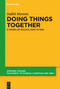 Doing Things Together (A Theory of Skillful Joint Action) by Judith Martens, 9783110996777