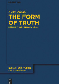 The Form of Truth (Hegel's Philosophical Logic) by Elena Ficara, 9783110996821
