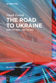 The Road to Ukraine (How the West Lost its Way) - 9783110996944 by Frank Furedi, 9783110996944