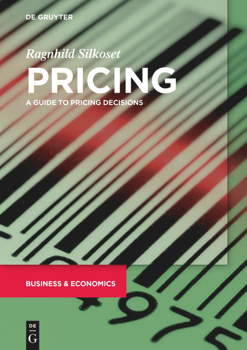 Pricing (A Guide to Pricing Decisions) by Ragnhild Silkoset, 9783110998337