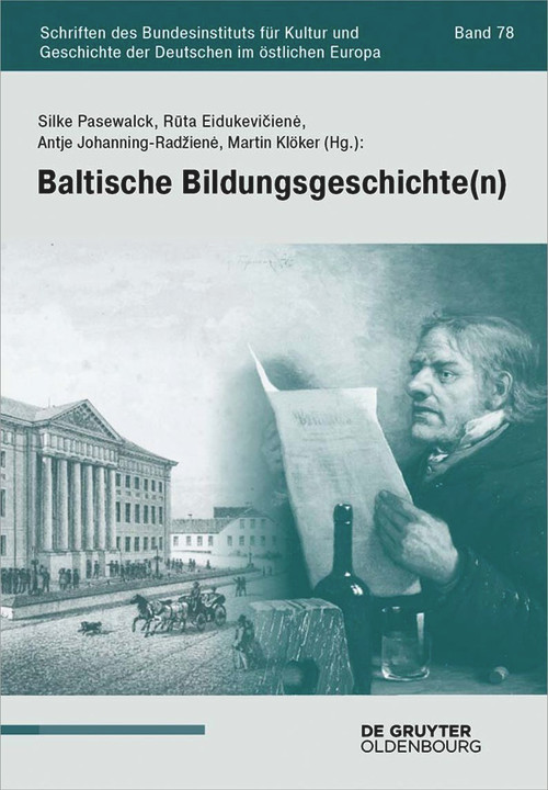 Baltische Bildungsgeschichte(n) (German Edition) by Silke Pasewalck, Rūta Eidukevičienė, Antje Johanning-Radžienė, Martin Klöker, 9783110998672