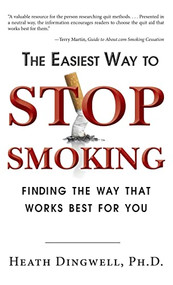 The Easiest Way to Stop Smoking (Finding the Way That Works Best for You) - 9781630264475 by Heath Dingwell, 9781630264475