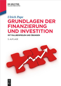 Grundlagen der Finanzierung und Investition (Mit Fallbeispielen und Übungen) (German Edition) by Ulrich Pape, 9783110998764