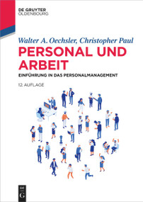 Personal und Arbeit (Einführung in das Personalmanagement) (German Edition) by Walter A. Oechsler, Christopher Paul, 9783110998870
