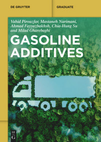 Gasoline Additives by Vahid Pirouzfar, Mastane Narimani, Ahmad Fayyaz Bakhsh, Chia-Hung Su, Milad Gharebaghi, 9783110999952