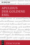 Der Goldene Esel oder Metamorphosen (German Edition) by Apuleius, Niklas Holzberg, Rolf Kussl, 9783111000589