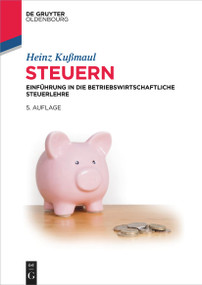 Steuern (Einführung in die Betriebswirtschaftliche Steuerlehre) (German Edition) by Heinz Kußmaul, 9783111041056
