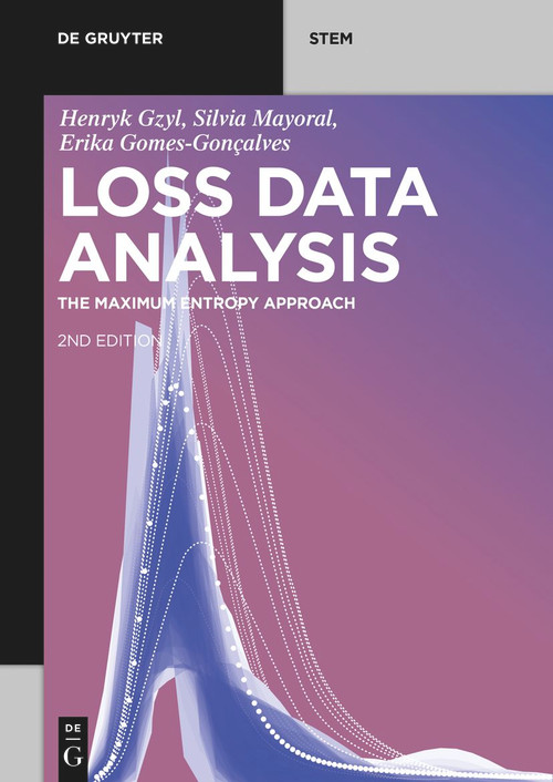 Loss Data Analysis (The Maximum Entropy Approach) - 9783111047386 by Henryk Gzyl, Silvia Mayoral, Erika Gomes-Gonçalves