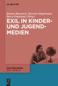 Exil in Kinder- und Jugendmedien (German Edition) by Bettina Bannasch, Theresia Dingelmaier, Burcu Dogramaci, 9783111065366