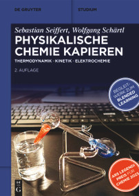 Physikalische Chemie Kapieren (Thermodynamik • Kinetik • Elektrochemie) (German Edition) by Sebastian Seiffert, Wolfgang Schärtl, 9783111072487