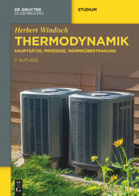Thermodynamik (Hauptsätze, Prozesse, Wärmeübertragung) (German Edition) by Herbert Windisch, 9783111079646