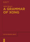 A Grammar of Xong by Adam Sposato, 9783111087627