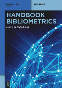 Handbook Bibliometrics by Rafael Ball, 9783111089003