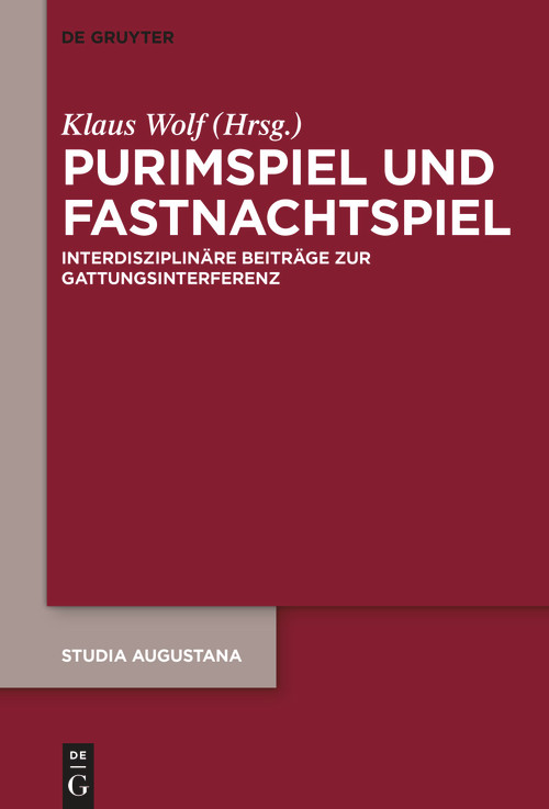 Purimspiel und Fastnachtspiel (Interdisziplinäre Beiträge zur Gattungsinterferenz) (German Edition) by Klaus Wolf, 9783111104607