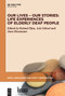 Our Lives - Our Stories (Life Experiences of Elderly Deaf People) by Roland Pfau, Asli Göksel, Jana Hosemann, 9783111104621