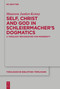 Self, Christ and God in Schleiermacher's Dogmatics (A Theology Reconceived for Modernity) by Maureen Junker-Kenny, 9783111110899