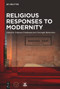 Religious Responses to Modernity by Yohanan Friedmann, Christoph Markschies, 9783111120737