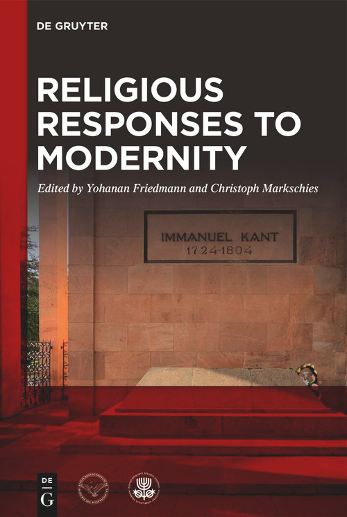 Religious Responses to Modernity by Yohanan Friedmann, Christoph Markschies, 9783111120737