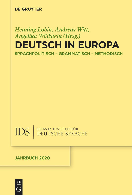 Deutsch in Europa (Sprachpolitisch, grammatisch, methodisch) (German Edition) by Henning Lobin, Andreas Witt, Angelika Wöllstein, 9783111121949