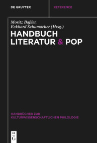 Handbuch Literatur & Pop (German Edition) by Moritz Baßler, Eckhard Schumacher, 9783111130408