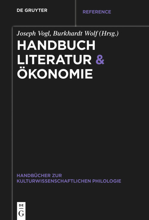 Handbuch Literatur & Ökonomie (German Edition) by Joseph Vogl, Burkhardt Wolf, 9783111130781