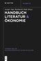Handbuch Literatur & Ökonomie (German Edition) by Joseph Vogl, Burkhardt Wolf, 9783111130781