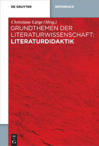 Grundthemen der Literaturwissenschaft: Literaturdidaktik (German Edition) by Christiane Lütge, 9783111131092