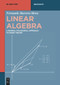 Linear Algebra (A Minimal Polynomial Approach to Eigen Theory) by Fernando Barrera-Mora, 9783111135892