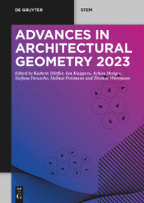 Advances in Architectural Geometry 2023 by Kathrin Dörfler, Jan Knippers, Achim Menges, Stefana Parascho, Helmut Pottmann, Thomas Wortmann, 9783111160115