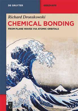 Chemical Bonding (From Plane Waves via Atomic Orbitals) by Richard Dronskowski, 9783111166537
