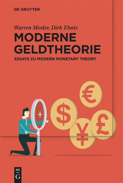Moderne Geldtheorie (Essays zu Modern Monetary Theory) (German Edition) by Warren Mosler, Dirk Ehnts, Lasse Steffens, 9783111195674