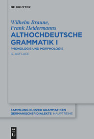 Althochdeutsche Grammatik I (Phonologie und Morphologie) (German Edition) by Wilhelm Braune, Frank Heidermanns, 9783111203270