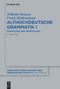 Althochdeutsche Grammatik I (Phonologie und Morphologie) (German Edition) by Wilhelm Braune, Frank Heidermanns, 9783111203270