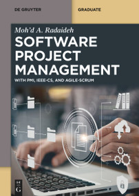 Software Project Management (With PMI, IEEE-CS, and Agile-SCRUM) by Moh'd A. Radaideh, 9783111206462