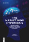 The Market Mind Hypothesis (Understanding Markets and Minds Through Cognitive Economics) by Patrick Schotanus, 9783111211619