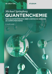 Quantenchemie (Von Quantentheorie über chemische Bindung zu Computerchemie) (German Edition) by Michael Springborg, 9783111214535