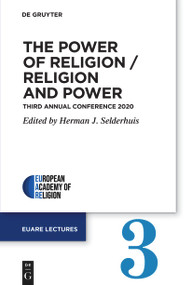 The Power of Religion / Religion and Power (Third Annual Conference 2020) by Herman J. Selderhuis, 9783111228051