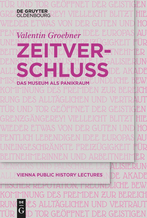 Zeitverschluss | Frozen Time (Das Museum als Panikraum | Museums as Panic Rooms) (German Edition) by Valentin Groebner, 9783111233574