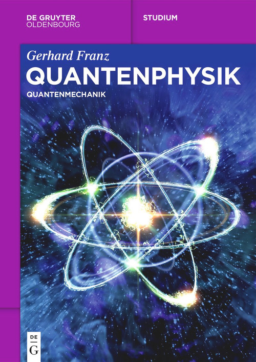 Quantenphysik (Quantenmechanik) (German Edition) by Gerhard Franz, 9783111237985