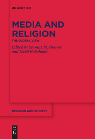 Media and Religion (The Global View) by Stewart M. Hoover, Nabil Echchaibi, 9783111254692