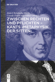 Zwischen Rechten und Pflichten - Kants ›Metaphysik der Sitten‹ (German Edition) by Jean-Christophe Merle, Carola von Villiez, 9783111255163