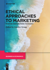 Ethical Approaches to Marketing (Positive Contributions to Society) by Carolyn Strong, 9783111257716